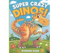 Super Crazy Dinos!: A Fun Dinosaur Coloring Book for Kids - Packed with Cute Dinosaurs and Hours of Coloring Fun!