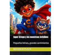Super Crespo y los monstruos invisibles: Pequeños héroes, grandes sentimientos