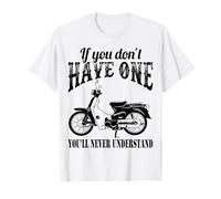 Super Cub - If You Don´t Have One You´ll Never Understand Camiseta