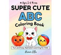 Super Cute ABC Coloring Book: Fun and Easy Alphabet Learning for Kids