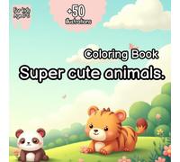 Super Cute Animals: A coloring book that melts hearts (Coloring Together)