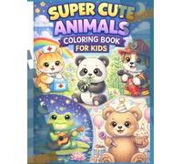 Super Cute Animals Coloring Book for Kids