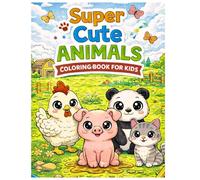 Super Cute Animals Coloring Book for Kids: Fun and Easy Cute Animal Coloring Pages for Boys and Girls Ages 3-8