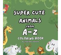 Super Cute Animals from A-Z: Coloring Book