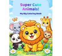 Super Cute Animals!: My Big Coloring Book