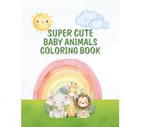Super Cute Baby Animal Coloring Book