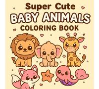 Super Cute Baby Animals Coloring Book: Adorable Kawaii Animal Coloring Pages for Relaxation, Creativity & Fun