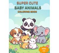 Super Cute Baby Animals Coloring Book for Kids Ages 3-8: 50 Easy Baby Animal designs, large print, single sided pages.