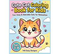 Super Cute Cat Coloring Book for Kids Ages 3-8: 50+ Easy Kawaii Kittens, Fun & Simple Coloring Pages for Toddlers & Beginners