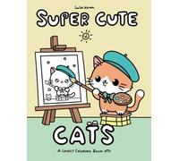 Super Cute Cats: A Lovely Coloring Book