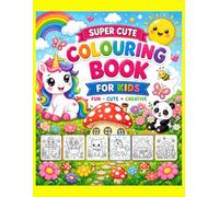 Super Cute Coloring Book for Kids: Fun and Easy Coloring Pages with Animals, Unicorns, Vehicles, Fantasy Characters, Nature Scenes, and Cute Designs for Boys & Girls