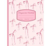 Super Cute Coquette Composition Notebook: Girly Pastel Pink Bow College Ruled Aesthetic Preppy Lover Design Stuff; School Supplies for Girls, Kids, Teens; Perfect Gift for Girl, Woman
