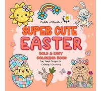 Super Cute Easter Coloring Book: Big, Bold & Easy Designs - Perfect for Easter Party Favors (Super Cute Collection)