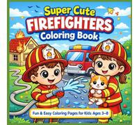 Super Cute Firefighters Coloring Book: Fun & Easy Coloring Pages for Kids Ages 3-8
