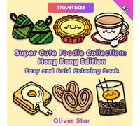 Super Cute Foodie Collection: Hong Kong Edition: Easy and Bold Coloring Book