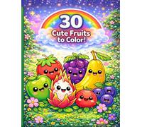 Super Cute Fruit Coloring Book for Kids Ages 4-8: 30 Cute Fruits to Color | Fun & Easy Designs for Kids