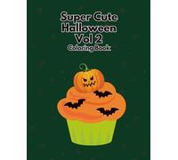 Super Cute Halloween Coloring Book Vol 2: Super Cute Halloween Designs to Color | Costumes, Monsters, Pumpkins & More | Kids Ages 4-8