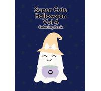 Super Cute Halloween Coloring Book Vol 4: More Cute Halloween Pages to Color | Trick-or-Treat Fun with Pumpkins, Bats & Costumes | Kids Ages 4-8