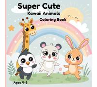 Super Cute Kawaii Animals Coloring Book for Kids Ages 4-8 Big and Easy Adorable Animal Designs for Fun and Relaxation
