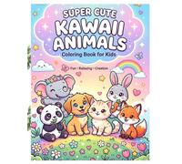 Super Cute Kawaii Animals Coloring Book for Kids: Fun and Relaxing Coloring Pages for Kids Ages 4-8, Cute Animals, Stress Relief Activity Book