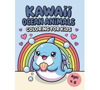 Super Cute Kawaii Ocean Animals Coloring Book for Kids Ages 4-8: 40 Adorable Sea Animals to Color with Easy Coloring Pages and Fun Activities for Kids (Kawaii Coloring Adventures)