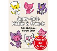 Super-Cute Kitties & Friends: Bold, Wide Lines Easy to Color