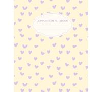Super Cute Lavender Hearts Kawaii Aesthetic Composition Notebook for Girls & Teens: College Ruled Writing Journal for School, Notes, Journaling & ... Coquette Style Butter Yellow & Pastel Purple