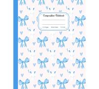 Super Cute Preppy Aesthetic Composition Notebook Pastel Blue & White Coquette Bows & Cute Rabbit: Wide Ruled Journal for All Ages for Girls, Kids, Teens, Y2K Cool Girly School Supply .
