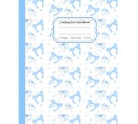 Super Cute Preppy Aesthetic Composition Notebook Pastel Blue & White Coquette Bows: Wide Ruled Journal for All Ages for Girls, Kids, Teens, Y2K Cool Girly School Supply .