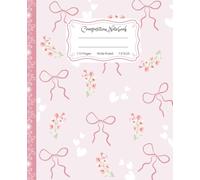 Super Cute Preppy Aesthetic Composition Notebook Pastel Pink Coquette Bows & Flowers: Wide Ruled Journal |110 pages| for Girls, Kids, Teens for All ... Girly School Supply With Vintage Details.