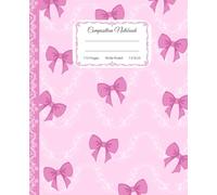 Super Cute Preppy Aesthetic Composition Notebook Pastel Pink Coquette Bows: Wide Ruled Journal |110 pages| for Girls, Kids, Teens for All Ages, Y2K Cool Girly School Supply With Vintage Details.