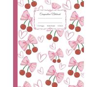 Super Cute Preppy Aesthetic Composition Notebook Pastel Pink & White Coquette Bows & Cherries: Wide Ruled Journal |110 pages| for Girls, Kids, Teens ... Girly School Supply With Vintage Details.