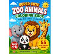 Super Cute Zoo Animals Coloring Book for Kids Ages 4-8: 55 Big, Bold, and Easy Coloring Pages - Cute Lions, Tigers, Elephants, Pandas, Penguins, Giraffes and More for Boys and Girls