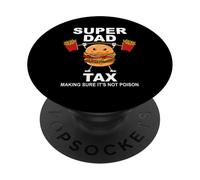 Super Dad Tax Making Sure It's Not Poisoned Dad Fuel Daddy PopSockets PopGrip Adhesivo