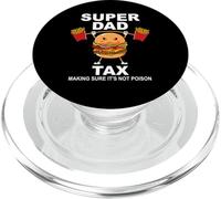 Super Dad Tax Making Sure It's Not Poisoned Dad Fuel Daddy PopSockets PopGrip para MagSafe