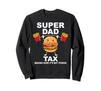 Super Dad Tax Making Sure It's Not Poisoned Dad Fuel Daddy Sudadera