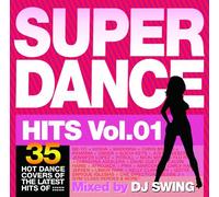 SUPER DANCE HITS VOL.1 MIXED BY DJ SWING