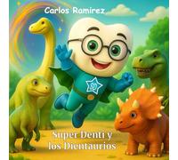 Super Denti y los Dientaurios: Descubre como los Dientaurios aprendieron a cepillarse.