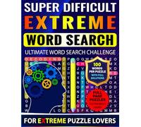 Super Difficult Extreme Word Search Book for Adults | 100 Words Per Puzzle with Full Solutions: Ultimate Word Search Challenge with 10.000 Words for ... & Teens | Full Page Puzzles - EXTREMELY HARD