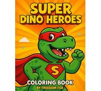 Super Dino Heroes: A Fun Coloring Book For Kids