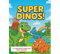 Super Dinos: O livro mais divertido para colorir