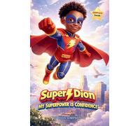 Super Dion: My Superpower Is Confidence
