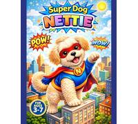 Super Dog Nettie Saves the Day!