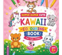 Super Duper Cute Kawaii Colouring Book: Fun, Cute, Creative and Simple