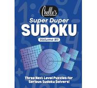 Super Duper Sudoku Volume #1: Three Next Level Puzzles for Serious Sudoku Solvers (Super Duper Sudoku Puzzle Books)