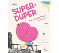 Super-duper. The totally useless superhero. Ediz. illustrata