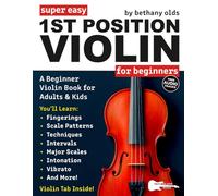 Super Easy 1st Position Violin for Beginners: A Beginner Violin Lesson Book for Adults & Kids-Includes Violin Tab, Big Letter Notes, and Free Audio! (Large Print Letter Notes Sheet Music)