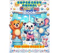 Super Easy Animal Coloring Book for Kids Ages 3-7: Big Pictures, Cute Animals, Bold Lines: Perfect for Little Hands
