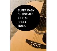 super easy christmas guitar sheet music: Selection of famous carols guitar songs arranged for beginners guitar accoustic players