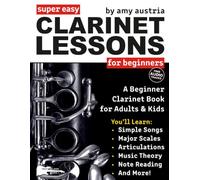 Super Easy Clarinet Lessons for Beginners: A Beginner Clarinet Music Book for Adults & Kids--Includes Fingering Charts, Big Letter Notes, and Free Audio (Large Print Letter Notes Sheet Music)
